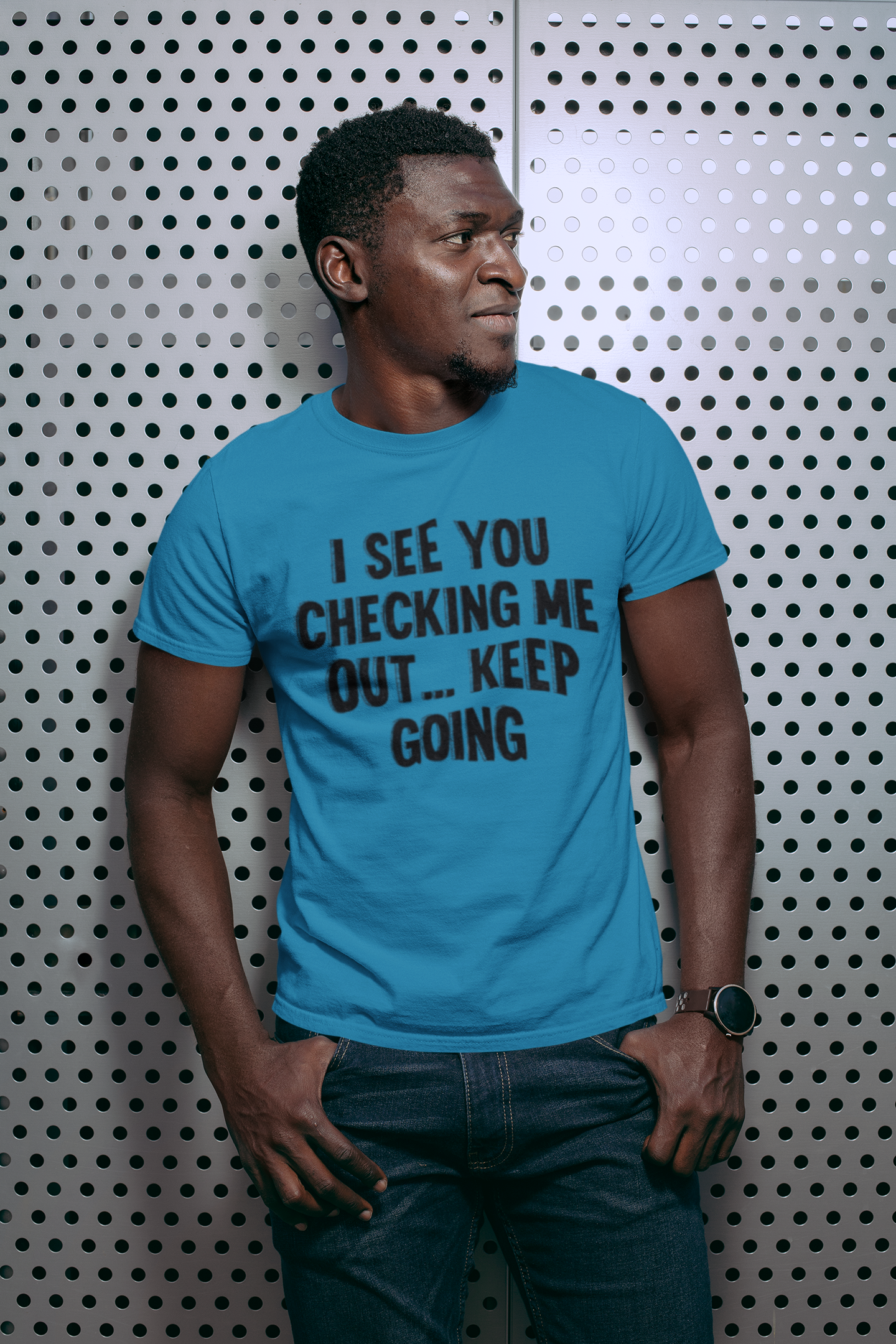 Shirt "I See You Checking Me Out… Keep Going" – Bold & Playful Tee
