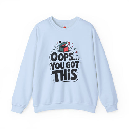 Oops You Got This Sweatshirt – Funny Motivational Pullover, Perfect Gift for Men & Women