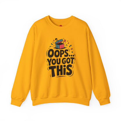 Oops You Got This Sweatshirt – Funny Motivational Pullover, Perfect Gift for Men & Women