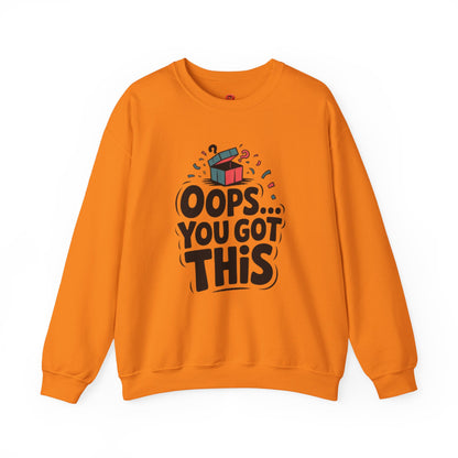 Oops You Got This Sweatshirt – Funny Motivational Pullover, Perfect Gift for Men & Women