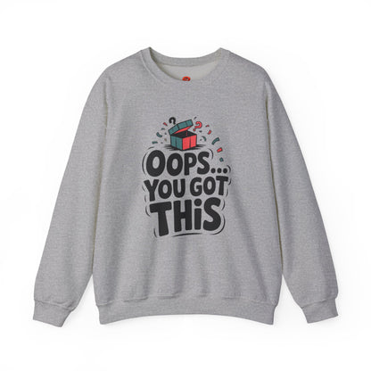Oops You Got This Sweatshirt – Funny Motivational Pullover, Perfect Gift for Men & Women