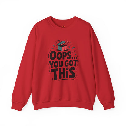 Oops You Got This Sweatshirt – Funny Motivational Pullover, Perfect Gift for Men & Women