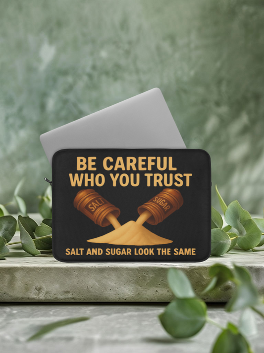 Inspirational Laptop Cover – “Be Careful Who You Trust” Message for Daily Reminder