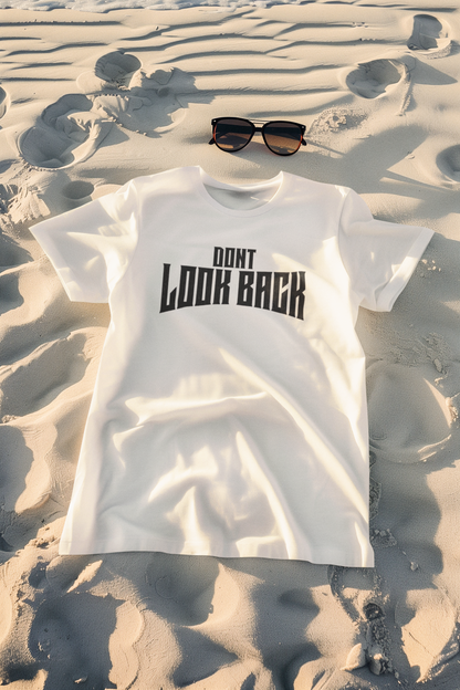 Shirt "Don’t Look Back" – Motivational Graphic Tee for Men & Women