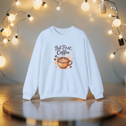 But First, Coffee Sweatshirt – Funny Minimal Tee for Coffee Addicts