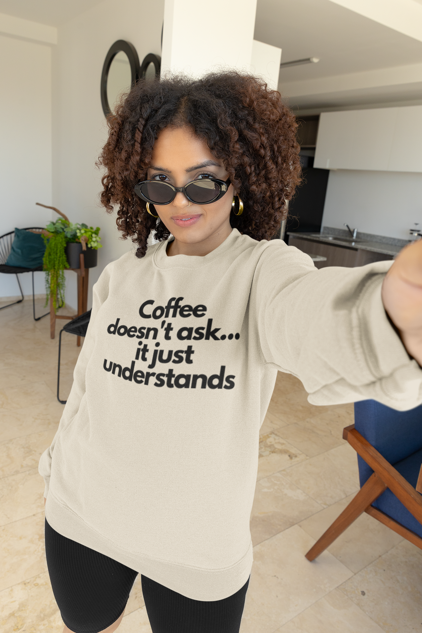 Sweatshirt - "Coffee Doesn’t Ask, It Just Understands"
