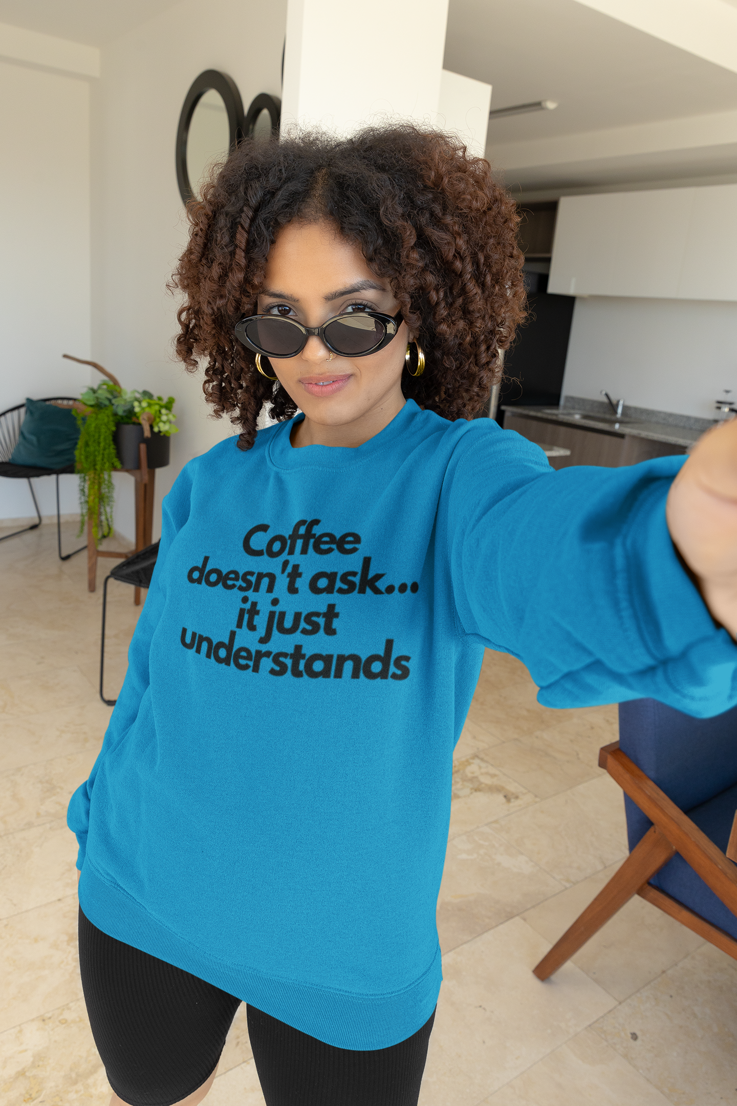 Sweatshirt - "Coffee Doesn’t Ask, It Just Understands"