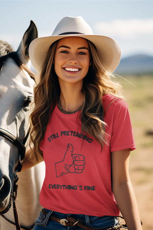 Shirt "Still Pretending Everything's Fine" – Funny Graphic Tee for Everyday Humor