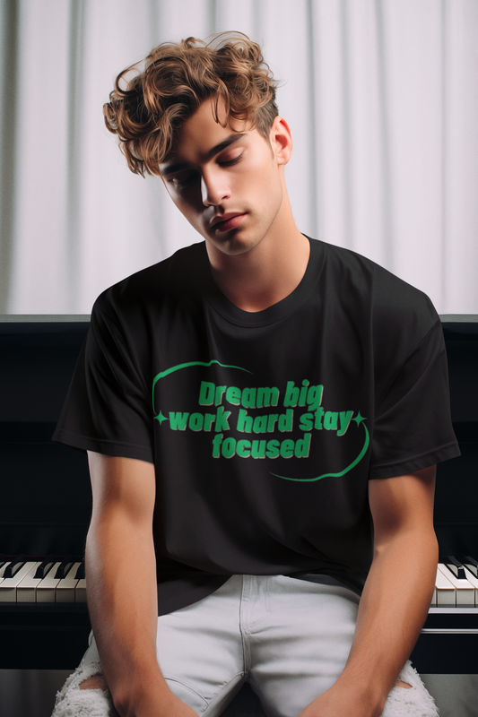 Shirt "Dream Big Work Hard Stay Focus"- Inspirational – Empowering Tee